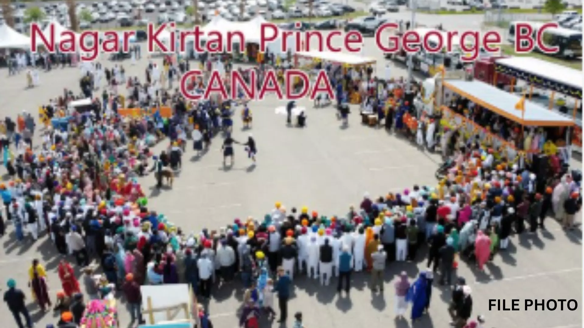 ਪ੍ਰਿੰਸ ਜੋਰਜ ਚ ਨਗਰ ਕੀਰਤਨ 17 ਮਈ ਨੂੰ, ਸੰਗਤਾਂ ਚ ਭਾਰੀ ਉਤਸ਼ਾਹ
