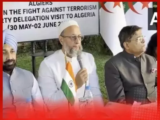 ਅਸਦੁਦੀਨ ਓਵੈਸੀ ਨੇ ਪਾਕਿਸਤਾਨ ਦਾ ਕੀਤਾ ਪਰਦਾਫਾਸ਼