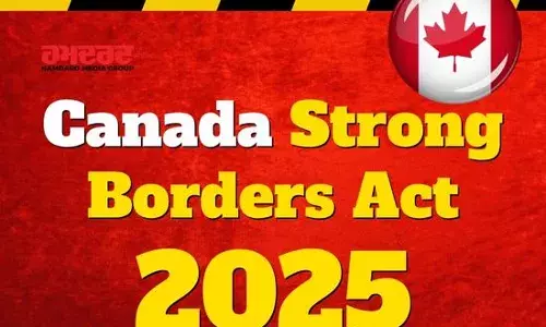 Canada Strong Borders Act ਕੀ ਹੈ ?