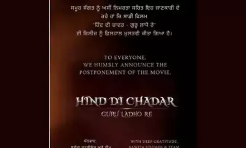 ਹਿੰਦ ਦੀ ਚਾਦਰ ਫਿਲਮ ਦੀ ਰਿਲੀਜ਼ ਮੁਲਤਵੀ